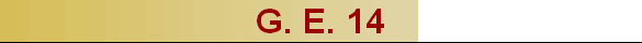 G. E. 14
