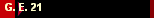 G. E. 21