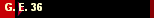 G. E. 36