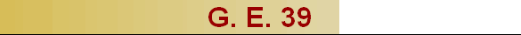 G. E. 39